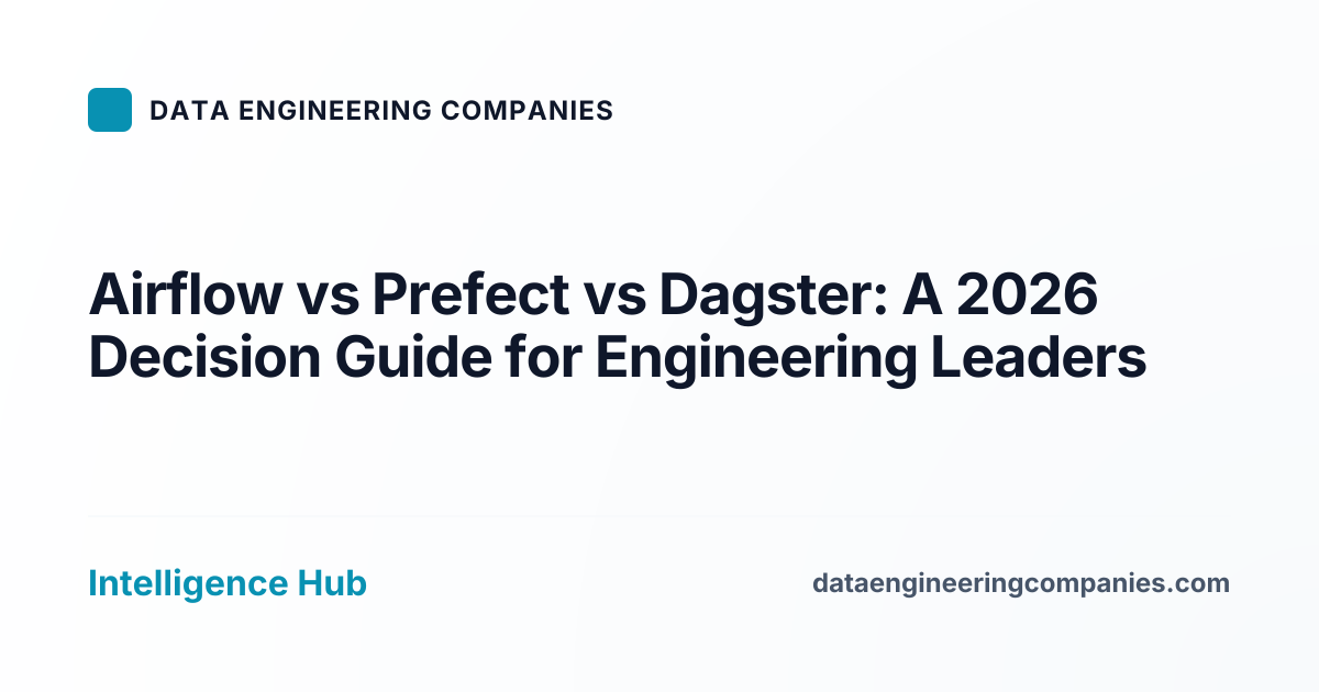 Airflow vs Prefect vs Dagster: A 2026 Decision Guide for Engineering Leaders