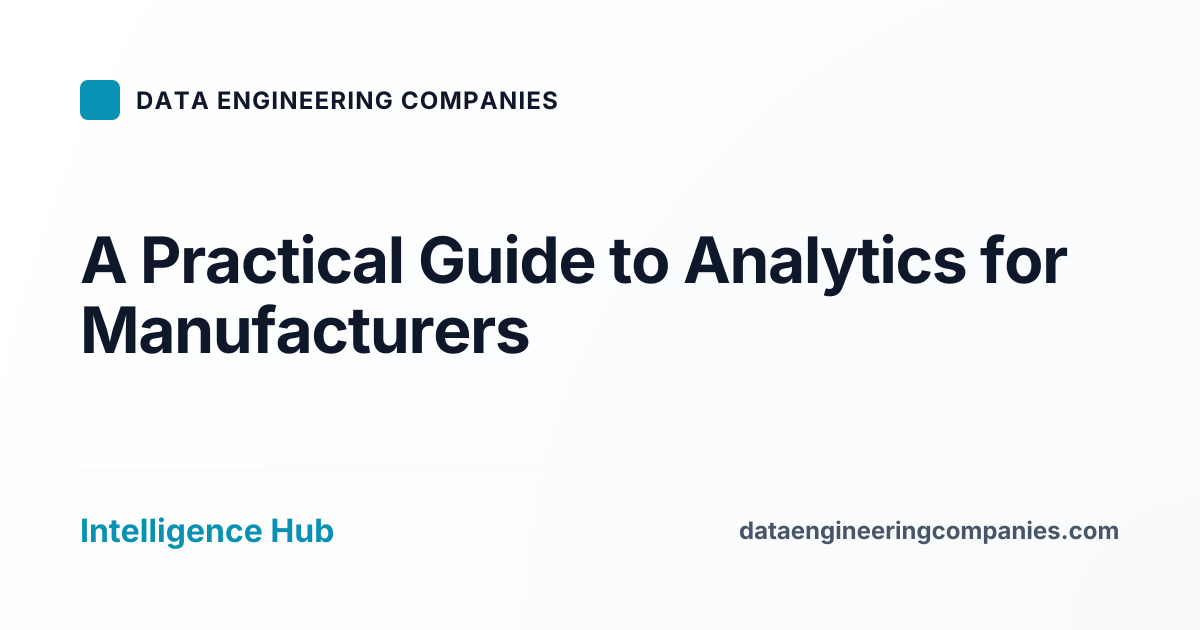 A Practical Guide to Analytics for Manufacturers