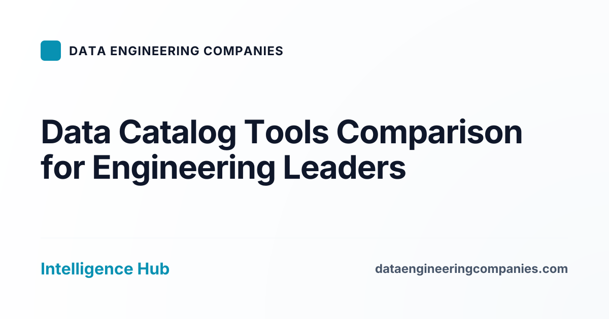 Data Catalog Tools Comparison for Engineering Leaders