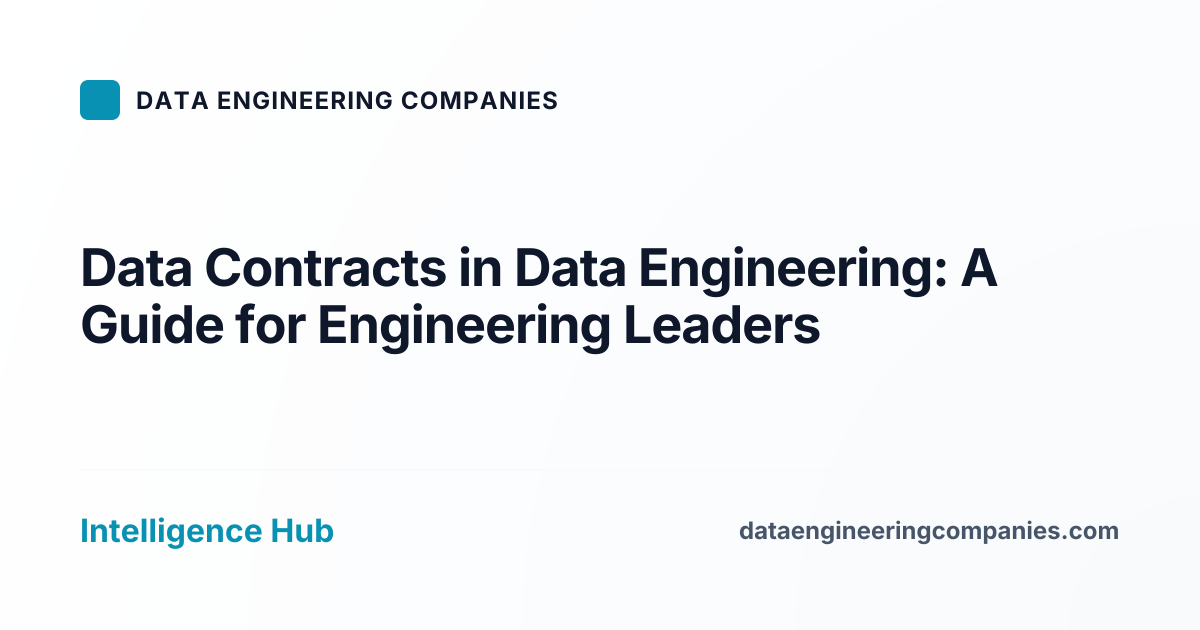 Data Contracts in Data Engineering: A Guide for Engineering Leaders