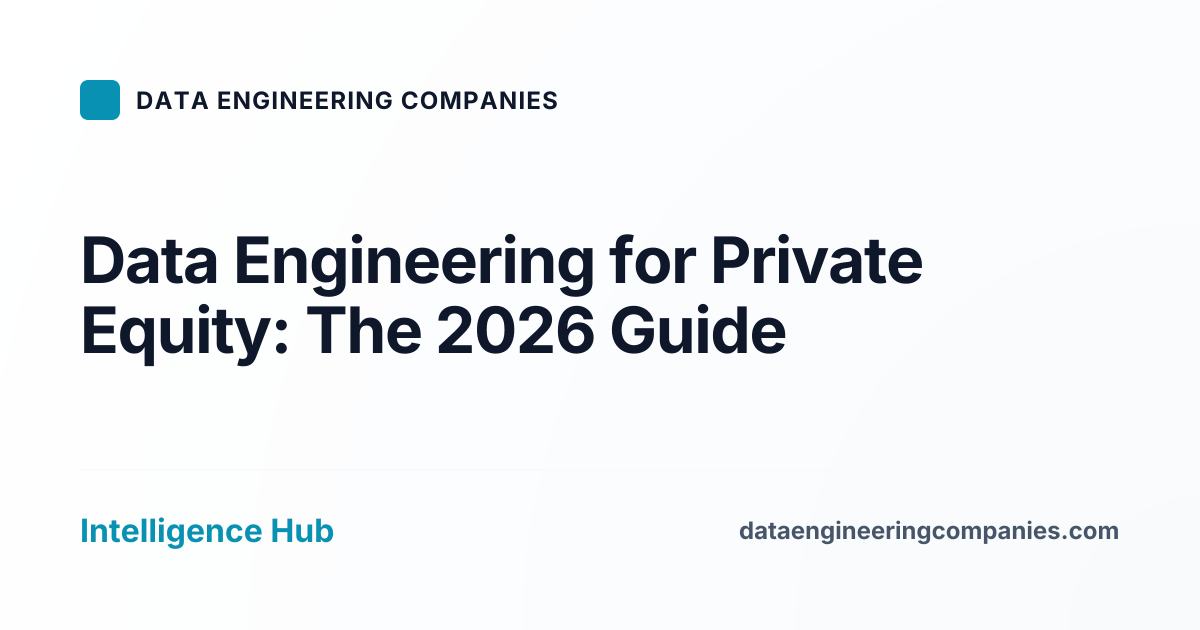 Data Engineering for Private Equity: The 2026 Guide