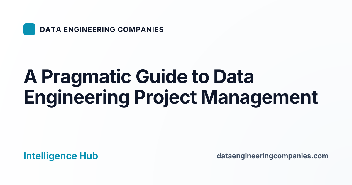 A Pragmatic Guide to Data Engineering Project Management