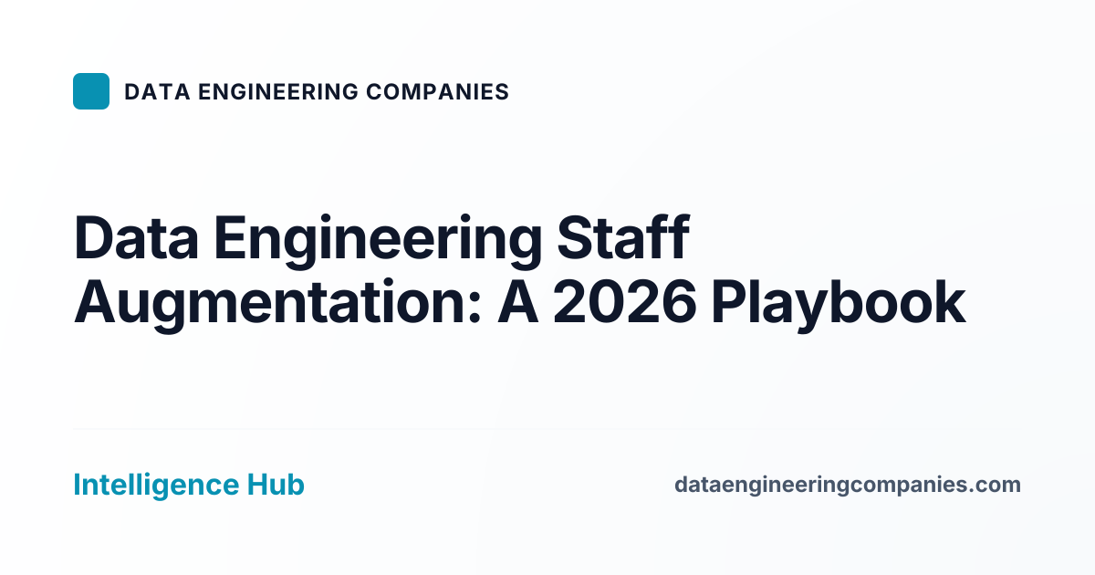 Data Engineering Staff Augmentation: A 2026 Playbook