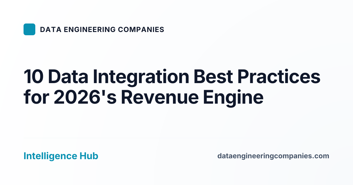 10 Data Integration Best Practices for 2026's Revenue Engine