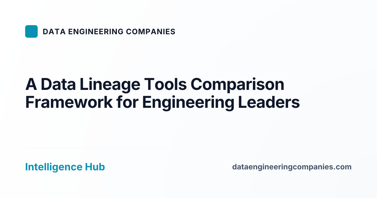 A Data Lineage Tools Comparison Framework for Engineering Leaders