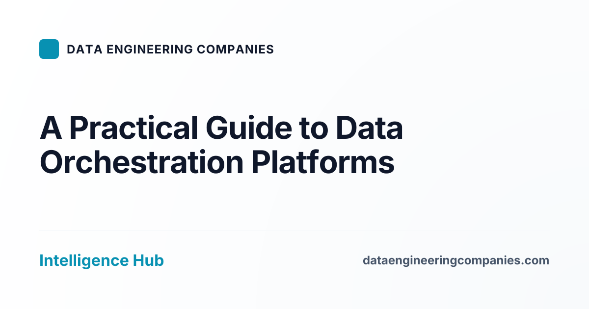 A Practical Guide to Data Orchestration Platforms