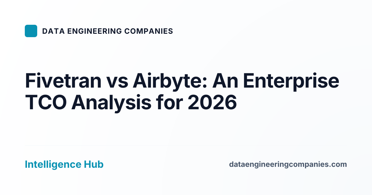 Fivetran vs Airbyte: An Enterprise TCO Analysis for 2026