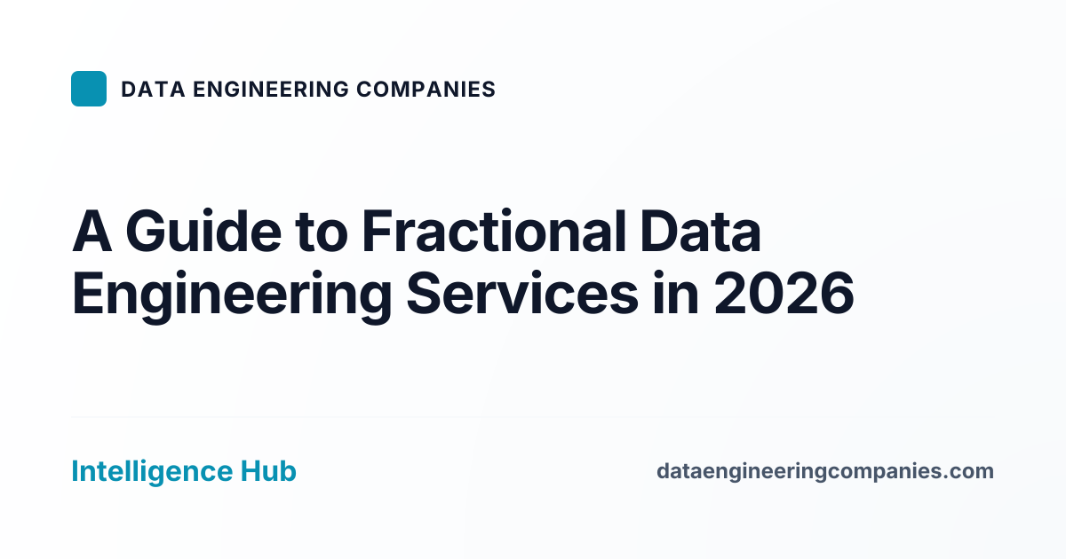 A Guide to Fractional Data Engineering Services in 2026