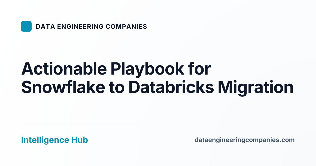 Actionable Playbook for Snowflake to Databricks Migration
