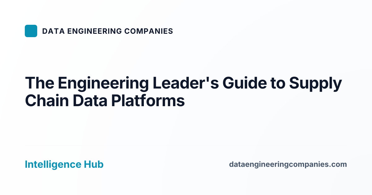 The Engineering Leader's Guide to Supply Chain Data Platforms